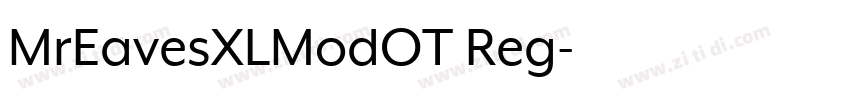 MrEavesXLModOT Reg字体转换 MrEavesXLModOT Reg字体转换